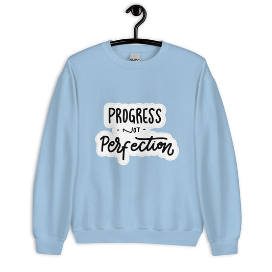 Progress, Not Perfection Unisex Sweatshirt