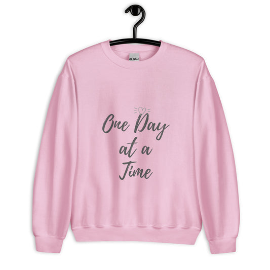 One Day at a time Unisex Sweatshirt