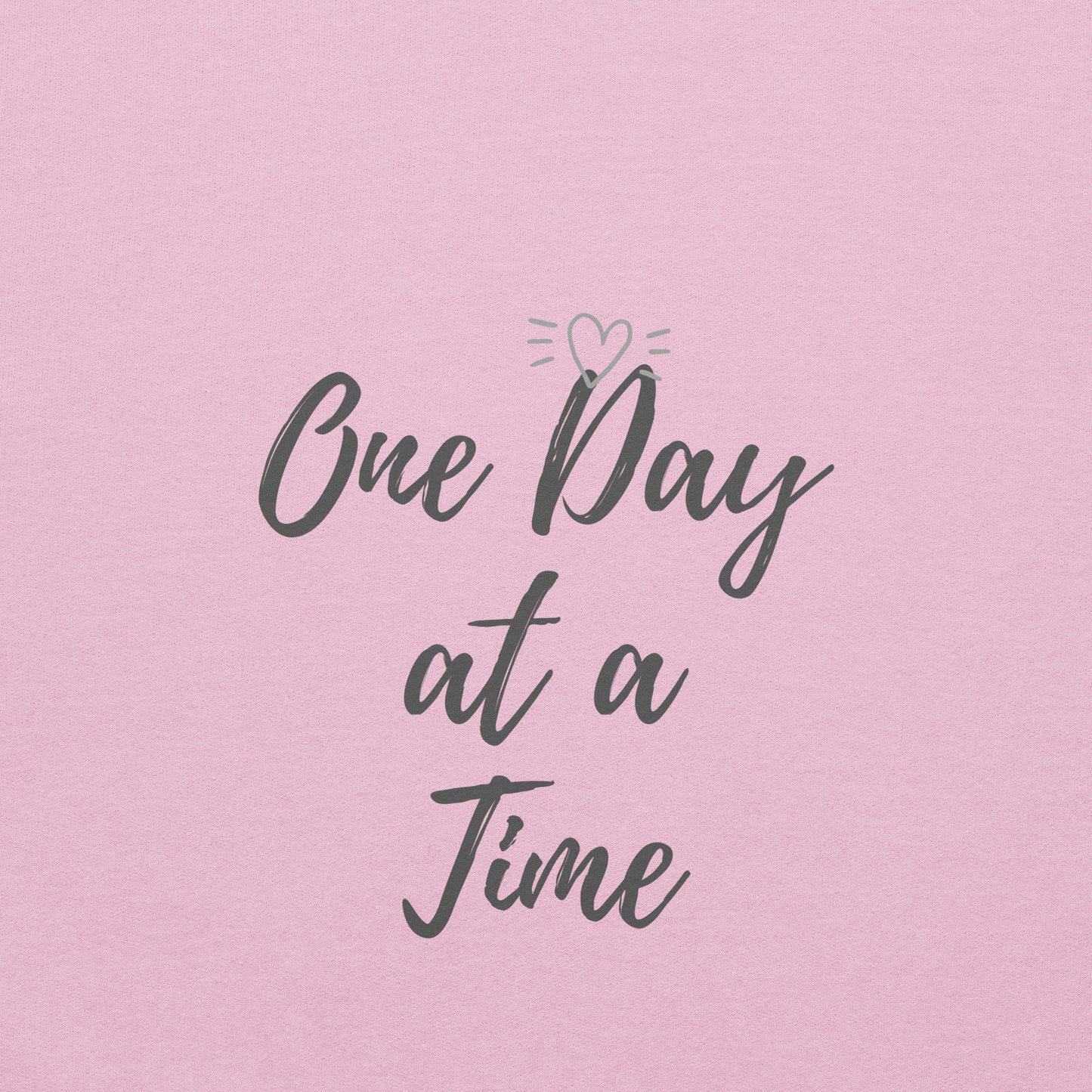 One Day at a time Unisex Sweatshirt