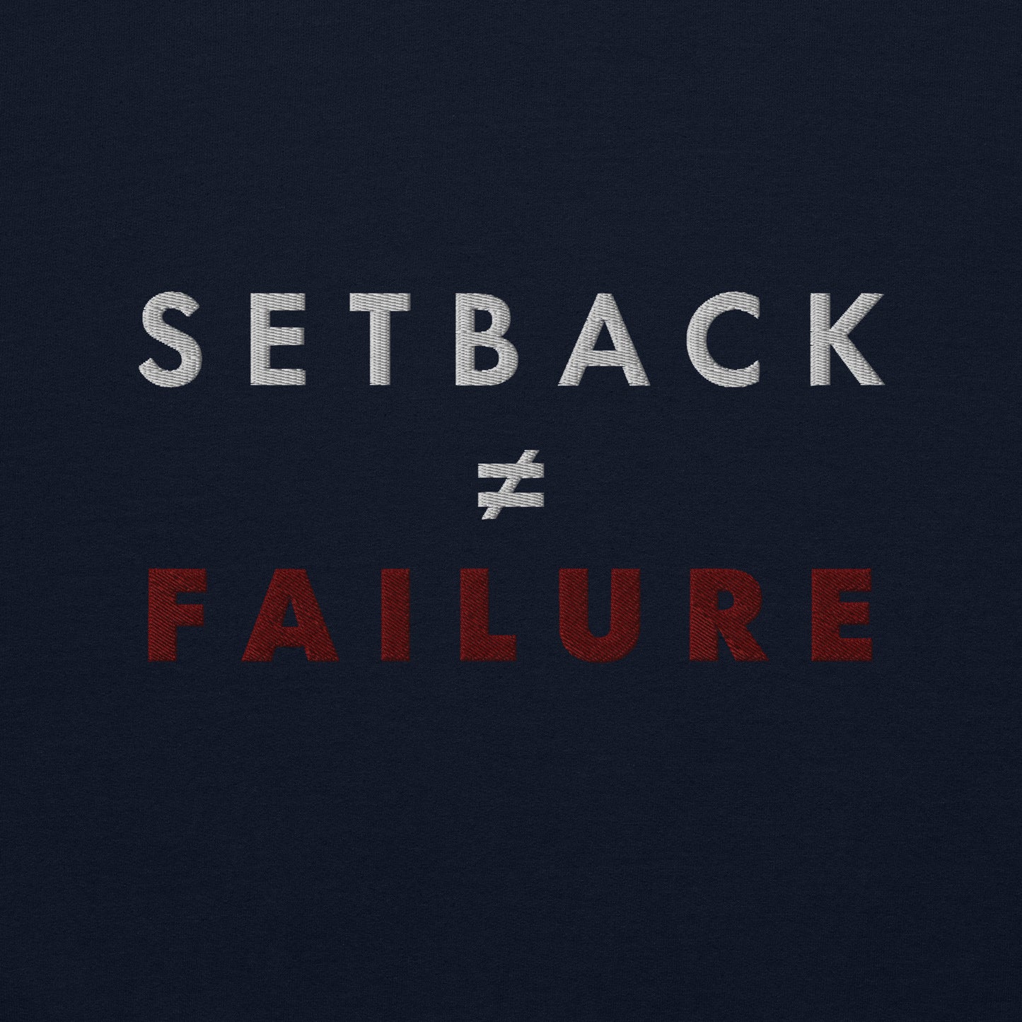 Setback ≠ Failure Unisex Sweatshirt