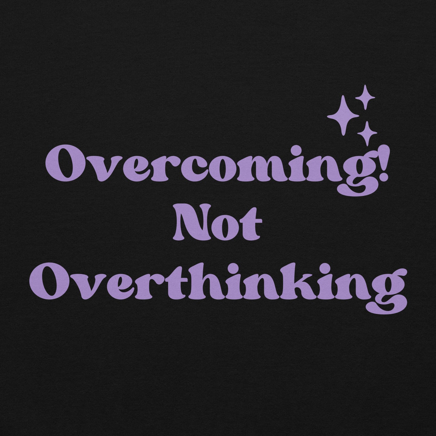 Overcoming, Not Overthinking Unisex Hoodie