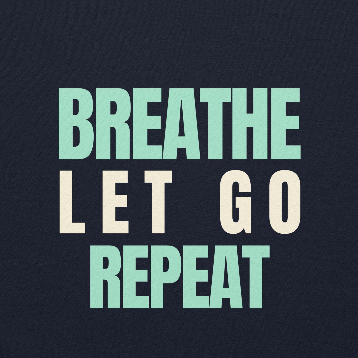 Breathe, Let Go, Repeat Unisex Hoodie