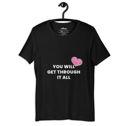 You will get through it all Unisex t-shirt